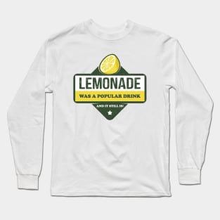 Lemonade Was A Popular Drink Long Sleeve T-Shirt